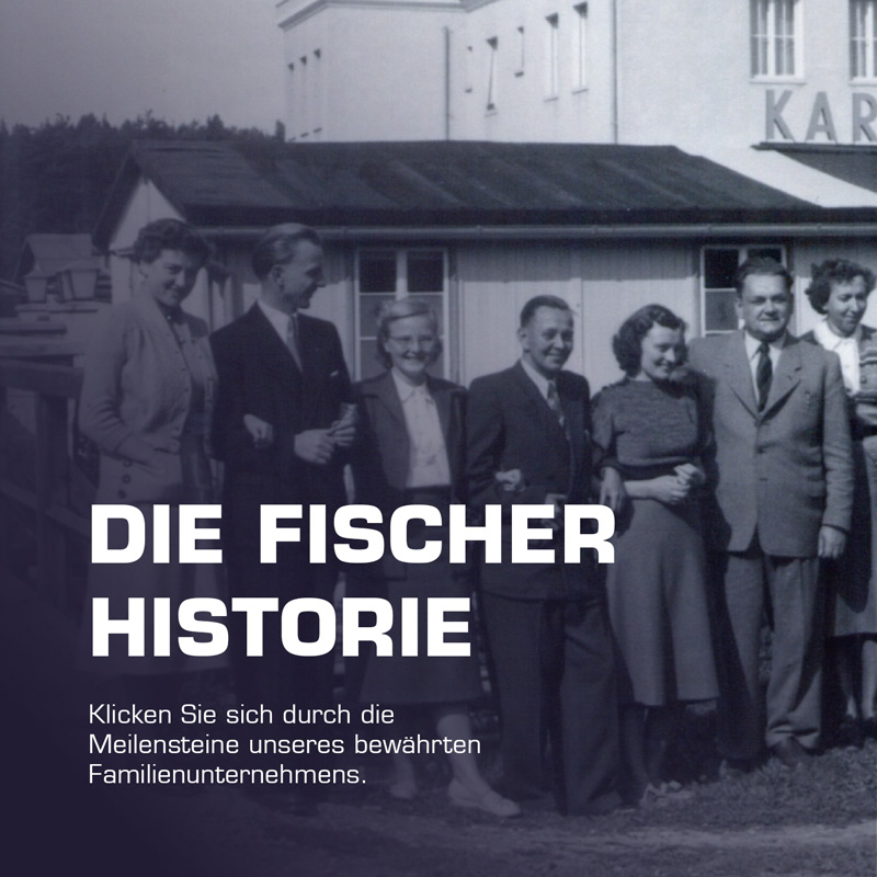 Geschichte Firma FISCHER